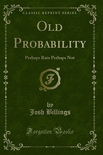 Stock image for Old Probability Perhaps Rain Perhaps Not Classic Reprint for sale by PBShop.store US