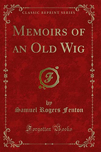 Beispielbild fr Memoirs of an Old Wig Classic Reprint zum Verkauf von PBShop.store US