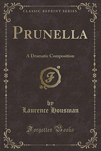 Imagen de archivo de Prunella: A Dramatic Composition (Classic Reprint) a la venta por Reuseabook