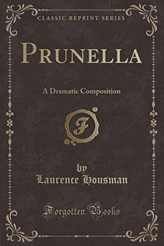 Stock image for Prunella: A Dramatic Composition (Classic Reprint) for sale by Reuseabook