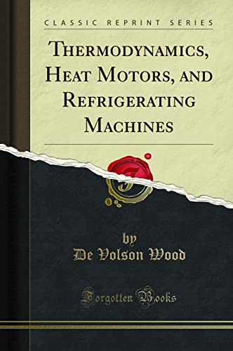 9781332036462: Thermodynamics, Heat Motors, and Refrigerating Machines (Classic Reprint)