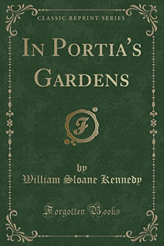 Beispielbild fr In Portia's Gardens Classic Reprint zum Verkauf von PBShop.store US