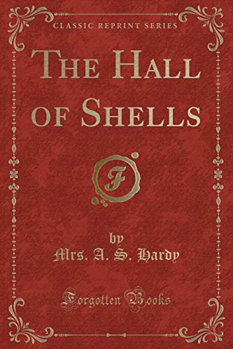 Beispielbild fr The Hall of Shells (Classic Reprint) zum Verkauf von Buchpark