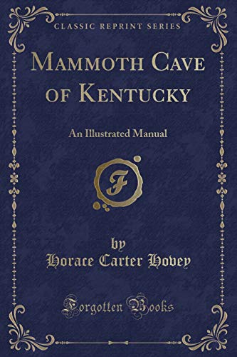 Imagen de archivo de Mammoth Cave of Kentucky An Illustrated Manual Classic Reprint a la venta por PBShop.store US