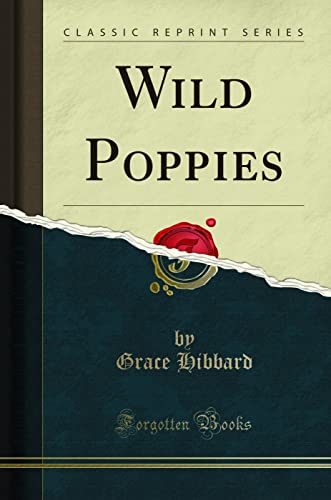 Stock image for Wild Poppies Classic Reprint for sale by PBShop.store US
