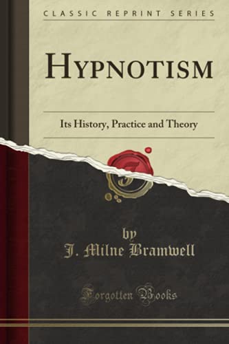 9781332056699: Hypnotism: Its History, Practice and Theory (Classic Reprint)