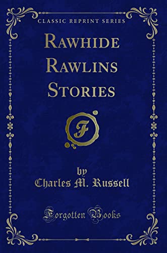9781332065905: Rawhide Rawlins Stories (Classic Reprint)