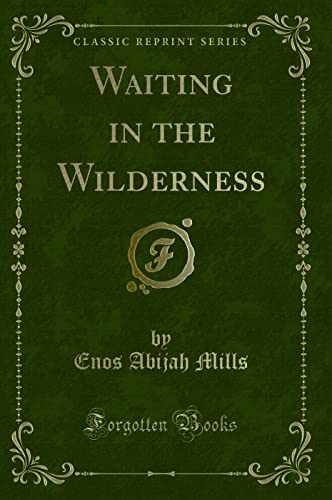 Beispielbild fr Waiting in the Wilderness (Classic Reprint) zum Verkauf von Buchpark