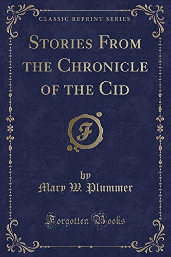 9781332069835: Stories From the Chronicle of the Cid (Classic Reprint)