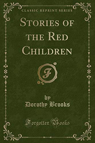 Stock image for Stories of the Red Children Classic Reprint for sale by PBShop.store US