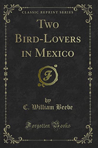 Beispielbild fr Two BirdLovers in Mexico Classic Reprint zum Verkauf von PBShop.store US