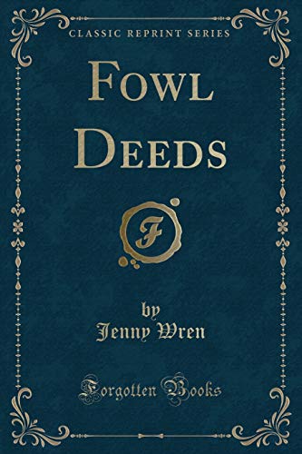 Beispielbild fr Fowl Deeds (Classic Reprint) zum Verkauf von Buchpark
