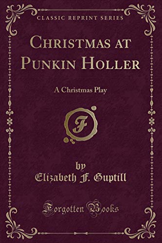 Stock image for Christmas at Punkin Holler A Christmas Play Classic Reprint for sale by PBShop.store US