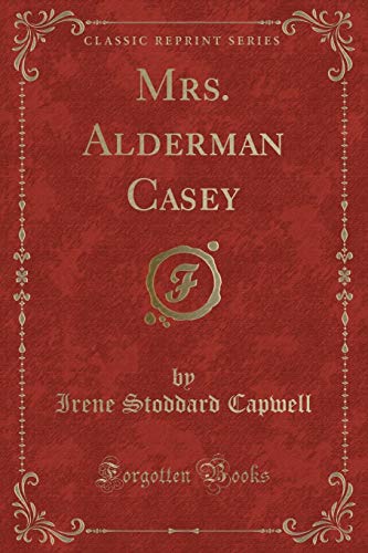 Stock image for Mrs Alderman Casey Classic Reprint for sale by PBShop.store US