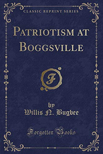 9781332092406: Patriotism at Boggsville (Classic Reprint)
