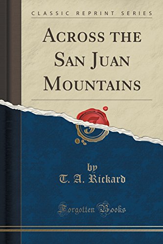 Stock image for Across the San Juan Mountains Classic Reprint for sale by PBShop.store US