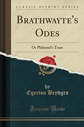 Stock image for Brathwayte's Odes Or Philomel's Tears Classic Reprint for sale by PBShop.store US