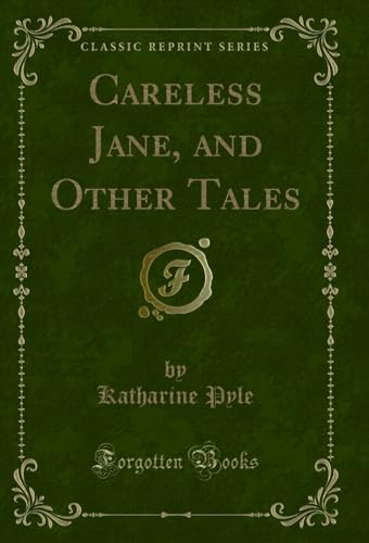 Imagen de archivo de Careless Jane, and Other Tales Classic Reprint a la venta por PBShop.store US