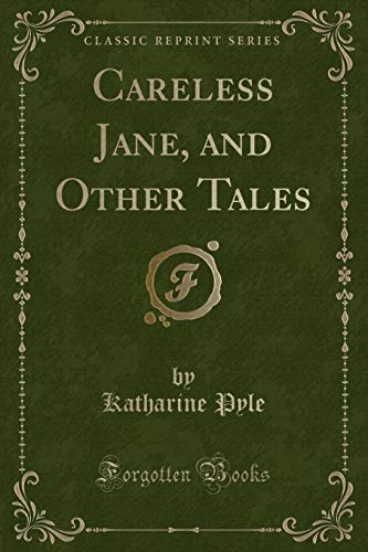 Stock image for Careless Jane, and Other Tales Classic Reprint for sale by PBShop.store US