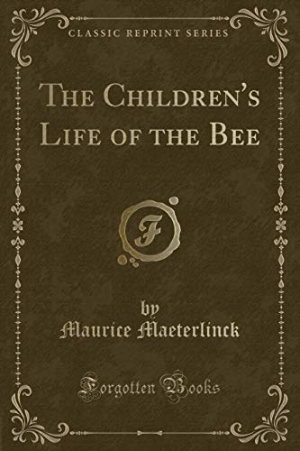 Stock image for The Children's Life of the Bee Classic Reprint for sale by PBShop.store US