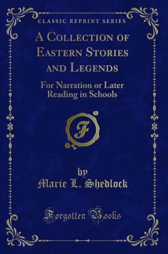 Stock image for A Collection of Eastern Stories and Legends For Narration or Later Reading in Schools Classic Reprint for sale by PBShop.store US