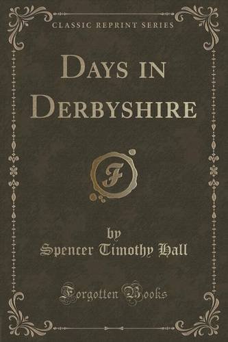 9781332118601: Days in Derbyshire (Classic Reprint)