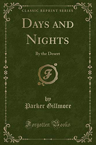 Beispielbild fr Days and Nights : By the Desert (Classic Reprint) zum Verkauf von Buchpark