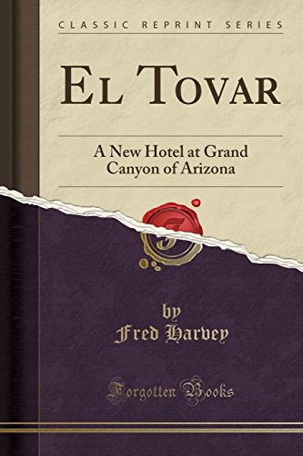 9781332123971: El Tovar: A New Hotel at Grand Canyon of Arizona (Classic Reprint)