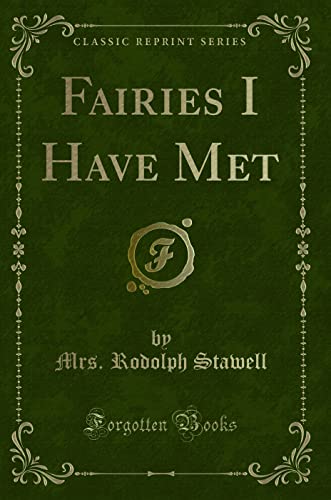 Beispielbild fr Fairies I Have Met Classic Reprint zum Verkauf von PBShop.store US