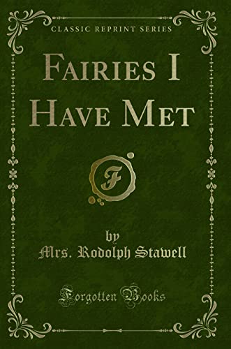 Stock image for Fairies I Have Met Classic Reprint for sale by PBShop.store US