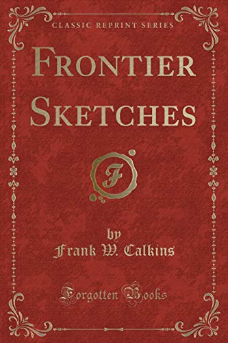 Beispielbild fr Frontier Sketches Classic Reprint zum Verkauf von PBShop.store US