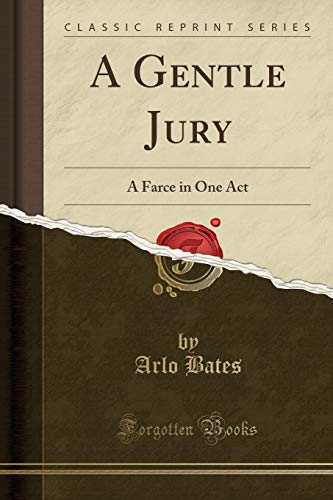 Stock image for A Gentle Jury A Farce in One Act Classic Reprint for sale by PBShop.store US