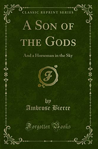 Stock image for A Son of the Gods And a Horseman in the Sky Classic Reprint for sale by PBShop.store US