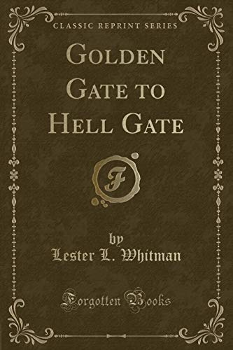 Stock image for Golden Gate to Hell Gate Classic Reprint for sale by PBShop.store US