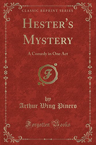 Stock image for Hester's Mystery A Comedy in One Act Classic Reprint for sale by PBShop.store US