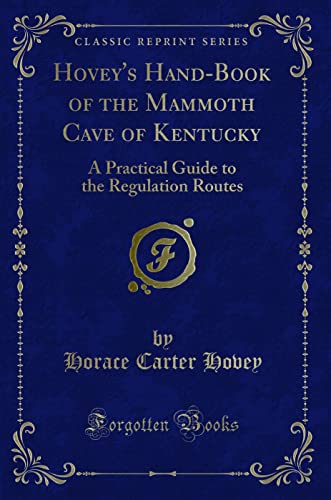 Imagen de archivo de Hovey's Hand-Book of the Mammoth Cave of Kentucky: A Practical Guide to the Regulation Routes (Classic Reprint) a la venta por Revaluation Books