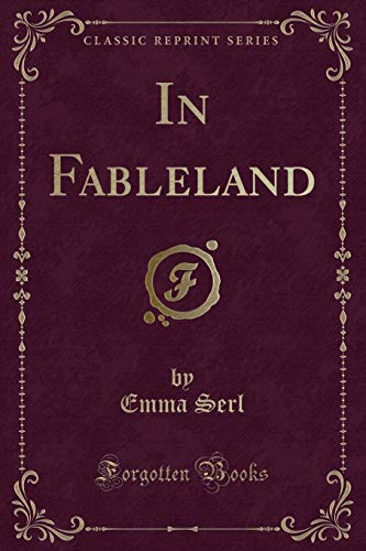 Stock image for In Fableland Classic Reprint for sale by PBShop.store US
