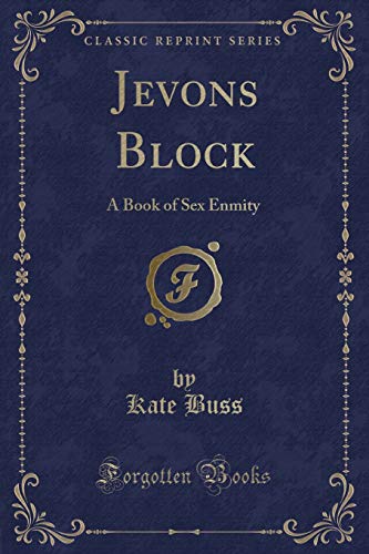 Imagen de archivo de Jevons Block A Book of Sex Enmity Classic Reprint a la venta por PBShop.store US