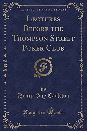 Stock image for Lectures Before the Thompson Street Poker Club Classic Reprint for sale by PBShop.store US