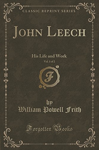 Stock image for John Leech, Vol 1 of 2 His Life and Work Classic Reprint for sale by PBShop.store US