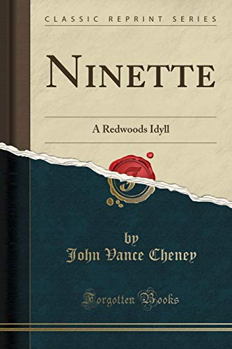 Beispielbild fr Ninette A Redwoods Idyll Classic Reprint zum Verkauf von PBShop.store US