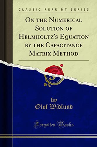 Stock image for On the Numerical Solution of Helmholtz's Equation by the Capacitance Matrix Method Classic Reprint for sale by PBShop.store US