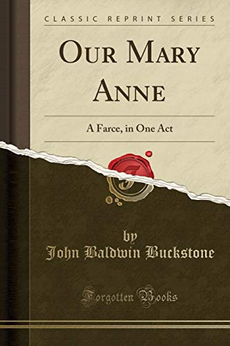 Stock image for Our Mary Anne A Farce, in One Act Classic Reprint for sale by PBShop.store US