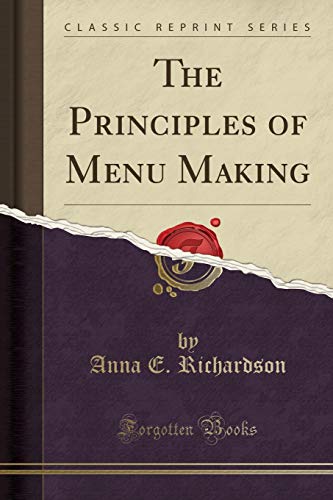 Stock image for The Principles of Menu Making Classic Reprint for sale by PBShop.store US