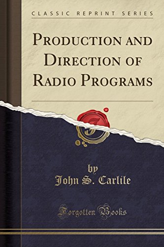 Imagen de archivo de Production and Direction of Radio Programs Classic Reprint a la venta por PBShop.store US