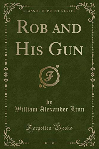 9781332191321: Rob and His Gun (Classic Reprint)