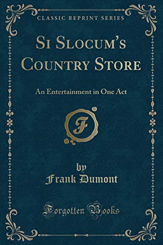 9781332196142: Si Slocum's Country Store: An Entertainment in One Act (Classic Reprint)