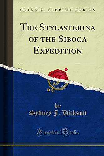 Imagen de archivo de The Stylasterina of the Siboga Expedition Classic Reprint a la venta por PBShop.store US