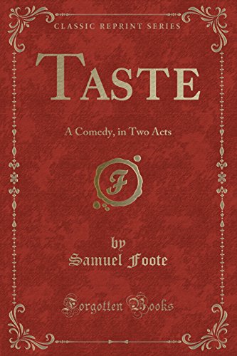 9781332203031: Taste: A Comedy, in Two Acts (Classic Reprint)