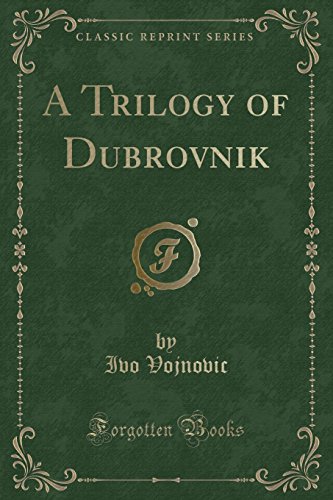 Stock image for A Trilogy of Dubrovnik (Classic Reprint) for sale by WorldofBooks